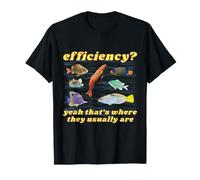 Efficacité Ouais, C'est là où Ils sont habituellement Brainrot Meme T-Shirt