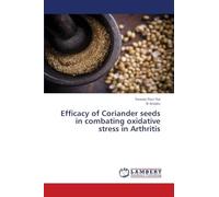 Efficacy of Coriander seeds in combating oxidative stress in Arthritis