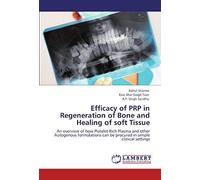 Efficacy Of Prp In Regeneration Of Bone And Healing Of Soft Tissue