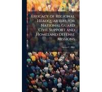 Efficacy Of Regional Headquarters For National Guard Civil Support And Homeland Defense Missions