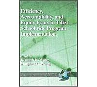 Efficiency, Accountability, And Equity Issues In Title 1 Schoolwide Program Implementation (Hc)