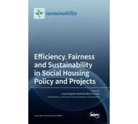 Efficiency, Fairness And Sustainability In Social Housing Policy And Projects