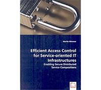 Efficient Access Control for Service-oriented IT Infrastructures Martin Wimmer (Auteur)