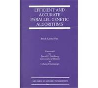 Efficient and Accurate Parallel Genetic Algorithms, Genetic Algorithms and Evolutionary Computation, 1 Erick Cantu-Paz (Auteur)
