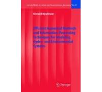 Efficient Numerical Methods And Information-Processing Techniques For Modeling Hydro- And Environmental Systems