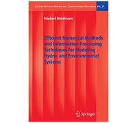 Efficient Numerical Methods And Information-Processing Techniques For Modeling Hydro- And Environmental Systems