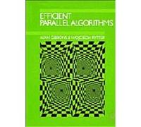 Efficient Parallel Algorithms Alan Gibbons, Wojciech Rytter (Auteur)