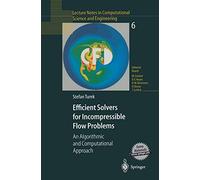 Efficient Solvers for Incompressible Flow Problems: An Algorithmic and Computational Approach