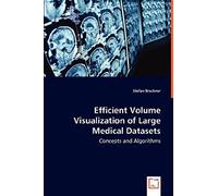 Efficient Volume Visualization Of Large Medical Datasets - Concepts And Algorithms