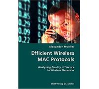 Efficient Wireless Mac Protocols- Analyzing Quality Of Service In Wireless Networks