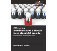 Efficienza amministrativa e fiducia in se stessi del preside: Con riferimento al clima organizzativo
