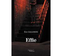 Effie - Éric Gallorini - Baudelaire - broché - Roman