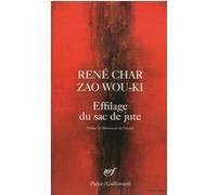 Effilage du sac de jute Zao Wou-Ki (Auteur), Zao Wou-Ki (Illustration), René Char (Auteur), Dominique de Villepin (Préface)