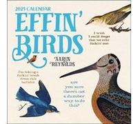 Effin Birds 2025 Wall Calendar by Aaron Reynolds Aaron Reynolds (Auteur)