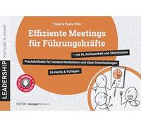 Effiziente Meetings für Führungskräfte - mit KI, Achtsamkeit und Sketchnotes. Praxisleitfaden für bessere Moderation und klare Entscheidungen