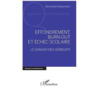 Effondrement, Burn-Out Et Échec Scolaire - Le Danger Des Agrégats