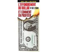 Effondrement du dollar et de l'euro : comment en profiter