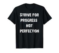 Efforcez Le progrès et Non la Perfection T-Shirt