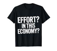 Effort in This Economy Blagues sur l'énergie - T-Shirt