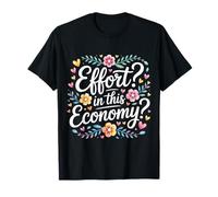 Effort in This Economy Blagues sur l'énergie - T-Shirt