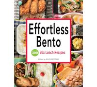 Auteur inconnu – Effortless Bento – 300 Japanese Box Lunch Recipes