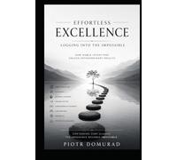 EFFORTLESS EXCELLENCE: Logging into the Impossible