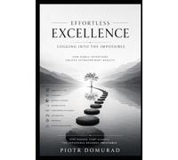 EFFORTLESS EXCELLENCE: Logging into the Impossible