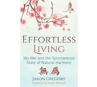 Effortless Living by Jason Gregory Inconnu (Auteur)