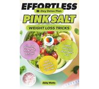 Effortless Pink Salt Weight Loss Tricks: Morning Pink Salt Rituals & Detox Hacks to Burn Belly Fat, Beat Bloating, and Crush Cravings
