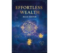 EFFORTLESS WEALTH: The Thought Manual: Reprogram Your Mind for Instant Attraction.