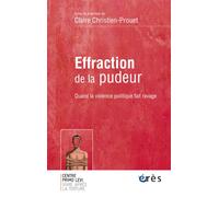 Effraction de la pudeur quand la violence politique fait ravage - Claire Christien-Prouet - Eres - broché - Essai