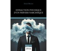 Effraction psychique d'un pervers narcissique - Sindy Béliny - Verone Eds - broché - Roman
