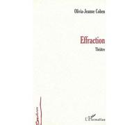 Effraction Théâtre - Olivia-Jeanne Cohen - L'harmattan - broché - Théâtre
