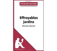 Effroyables jardins de Michel Quint (Fiche de lecture): Analyse complète et résumé détaillé de l'oeuvre