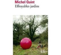 Michel Quint – Effroyables jardins – Gallimard