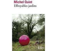 Effroyables jardins Michel Quint (Auteur)