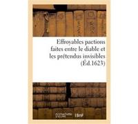 Effroyables pactions faites entre le diable et les prétendus invisibles Collectif (Auteur)