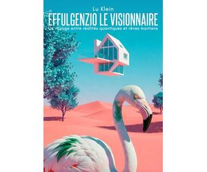 Effulgenzio le Visionnaire: Un voyage entre réalités quantiques et rêves martiens