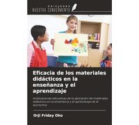 Eficacia de los materiales didácticos en la enseñanza y el aprendizaje: Implicaciones educativas de la aplicación de materiales didácticos en la enseñanza y el aprendizaje de la economía
