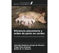 Eficiencia placentaria y orden de parto en cerdos: Correlacionar datos para obtener mejores resultados