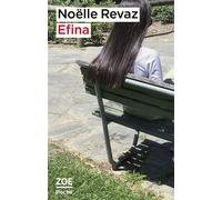 Efina - Noëlle Revaz - Zoe - Poche - Roman