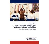 Efl Teachers' Beliefs And Practices On Code-Switching