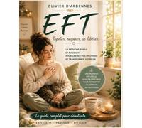 EFT La méthode simple et puissante pour libérer vos émotions