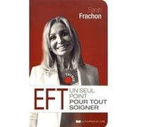 EFT, un seul point pour tout soigner Sarah Frachon (Auteur)