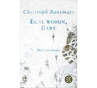 Egal wohin, Baby: Mikroromane