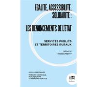 Égalité, accessibilité, solidarité : les renoncements de l'État Services publics et territoires ruraux - Thomas Piketty - Le Bord De L'eau Eds - broché - Etude