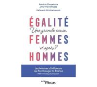 Egalité Femmes-Hommes : Une Grande Cause, Et Après ? - Les Femmes Qui Font Bouger La France
