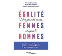 Egalité femmes-hommes : une grande cause, et après ?: Les femmes qui font bouger la France