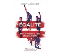 Égalité Histoire d'une idée insaisissable - Darrin M. McMahon - Flammarion - broché - Essai