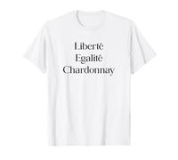 Egalite Liberte Chardonnay. vin blanc Schorle à vin Vin Fun T-Shirt